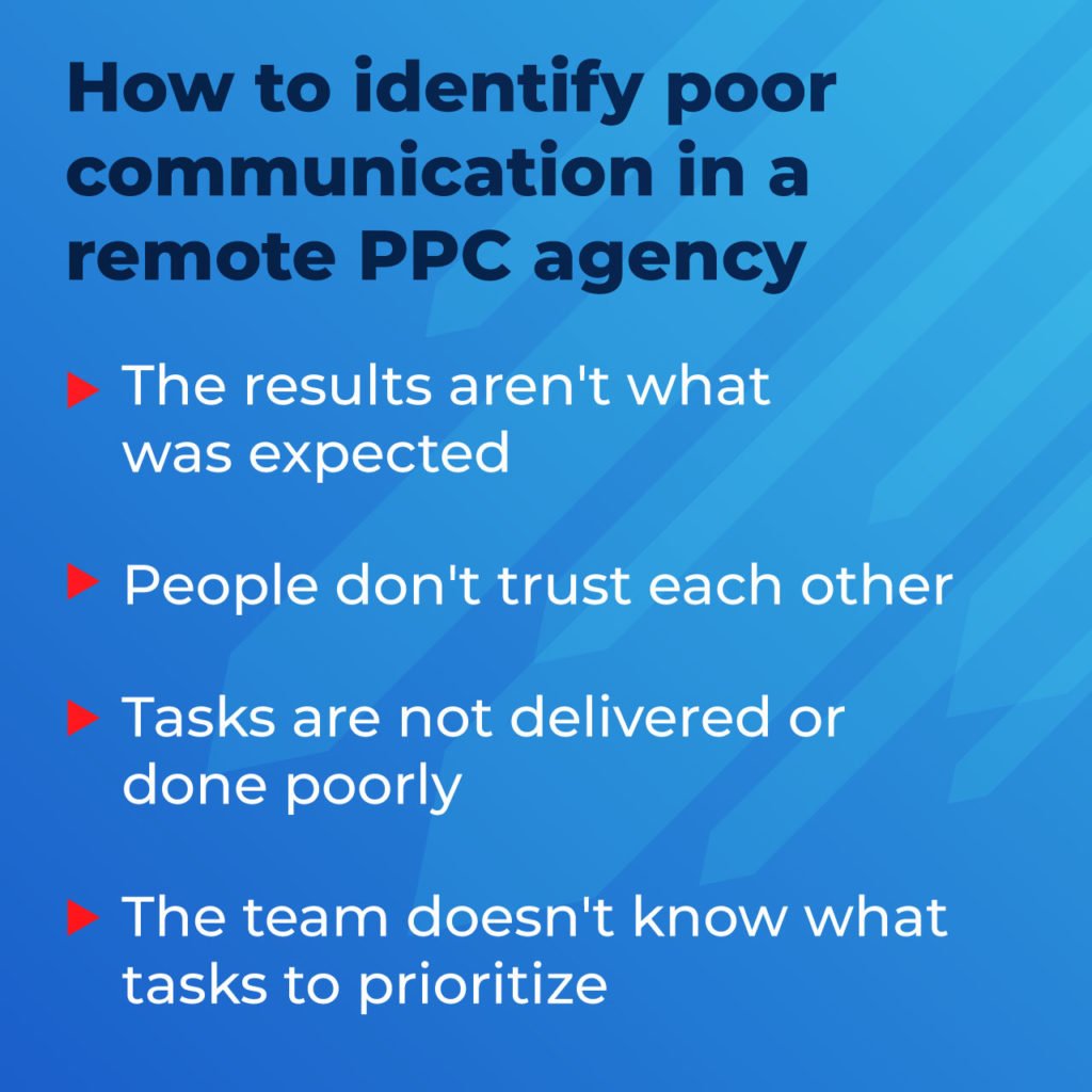 how to identify poor communication in a remote PPC agency