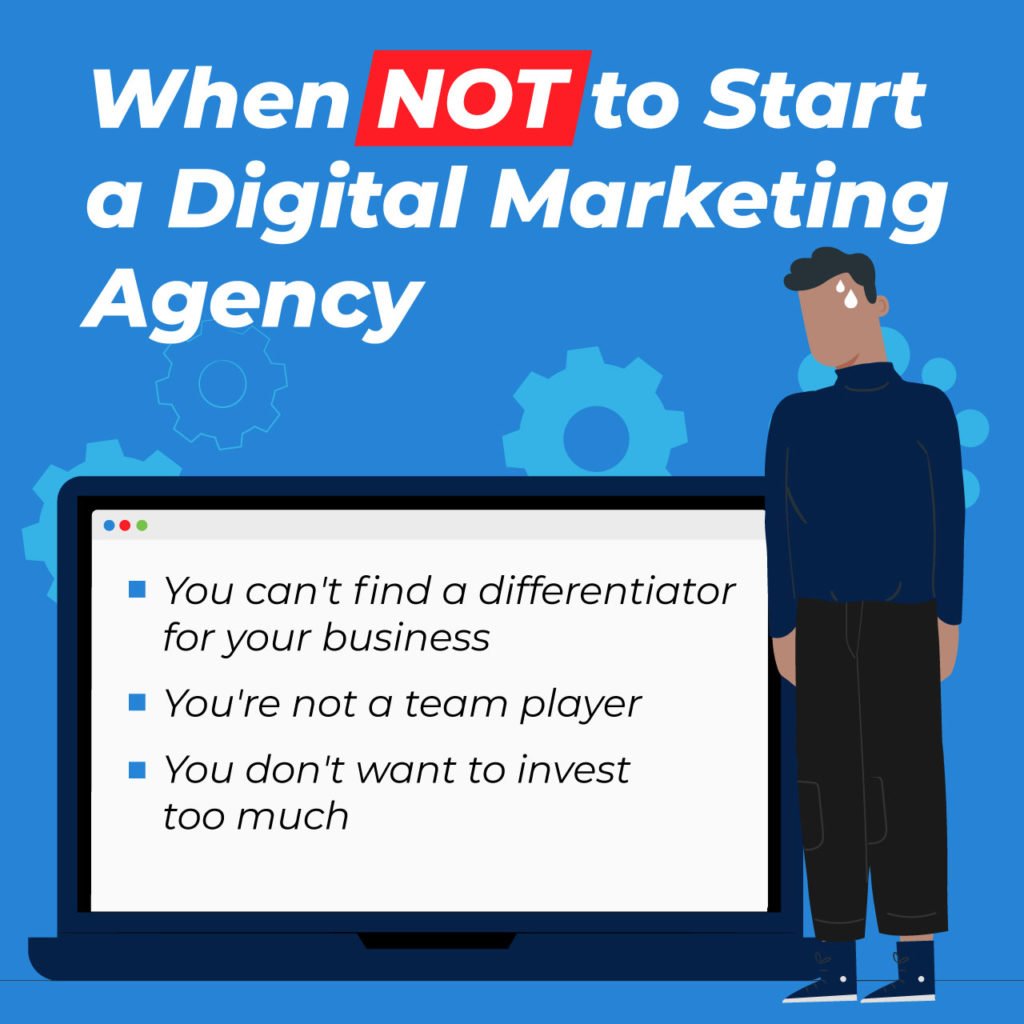 when not to start a digital marketing agency