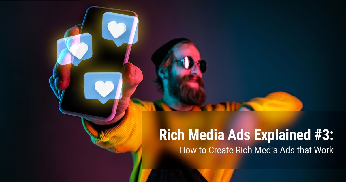 Opuesto Enojado Excepcional How to Create Rich Media Ads that Actually Work 💡